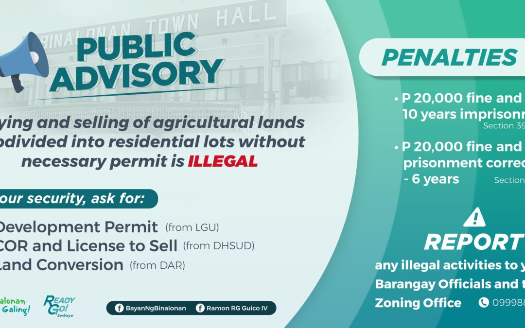 REMINDER: BUYING AND SELLING OF AGRICULTURAL LANDS SUBDIVIDED INTO RESIDENTIAL LOTS WITHOUT NECESSARY PERMIT IN BINALONAN IS ILLEGAL.